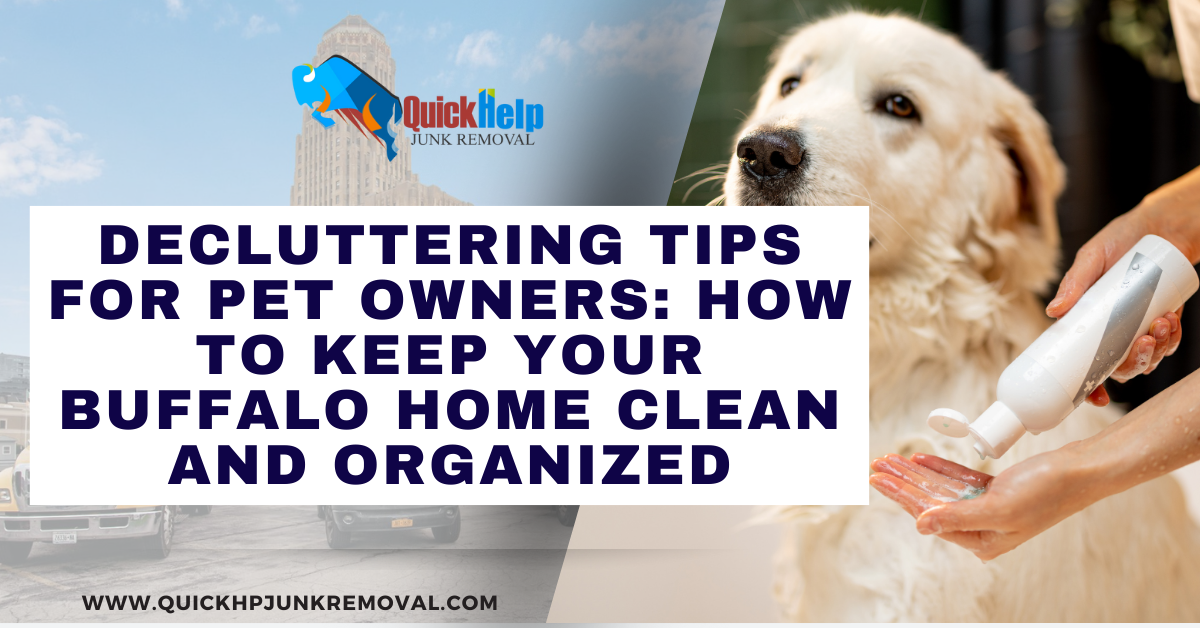 Decluttering Tips for Pet Owners: How to Keep Your Buffalo Home Clean and Organized