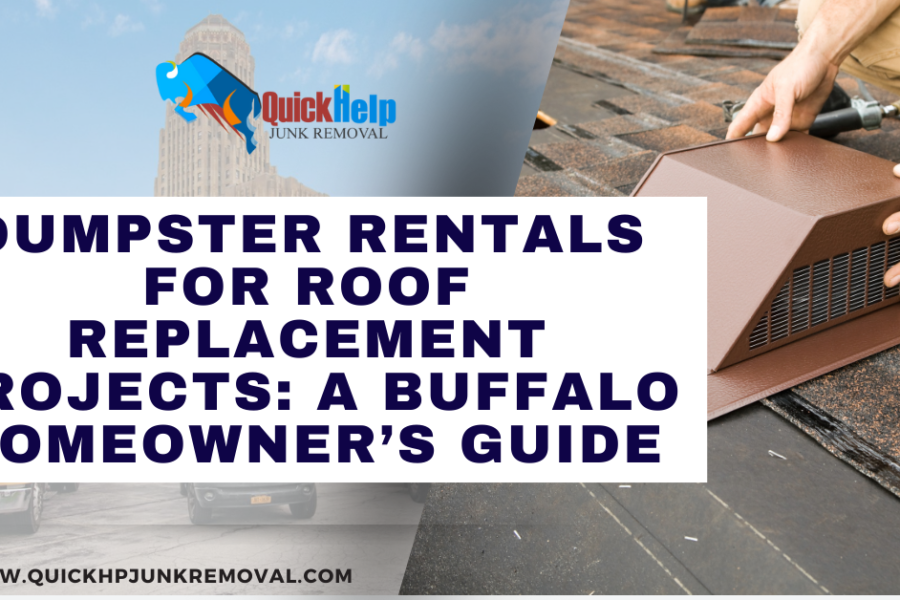 Dumpster Rentals for Roof Replacement Projects: A Buffalo Homeowner’s Guide