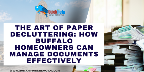 The Art of Paper Decluttering: How Buffalo Homeowners Can Manage Documents Effectively