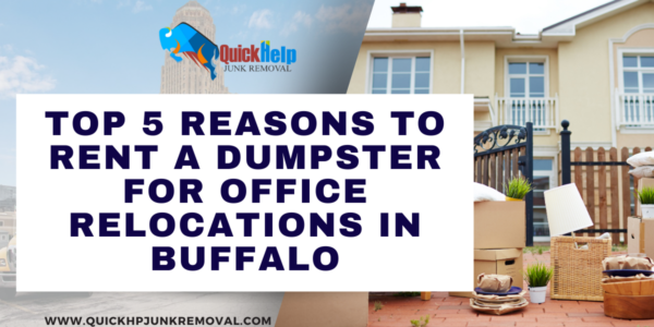 Top 5 Reasons to Rent a Dumpster for Office Relocations in Buffalo