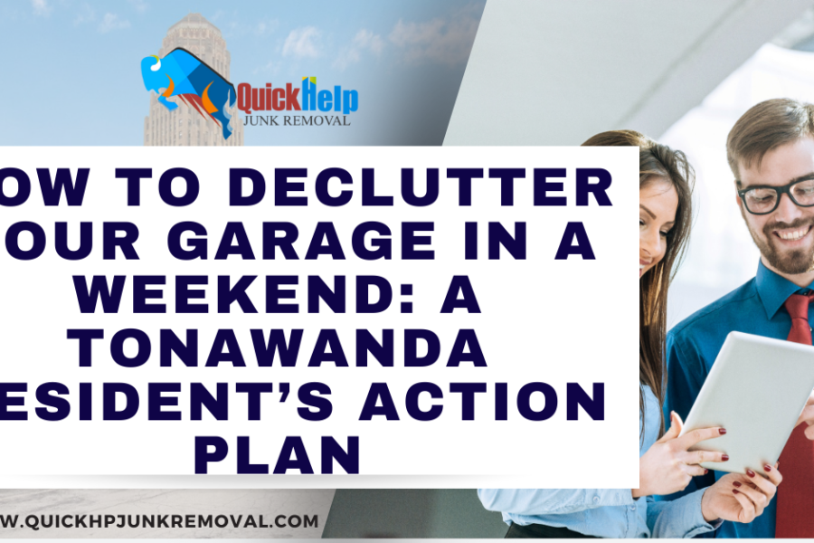 How to Declutter Your Garage in a Weekend: A Tonawanda Resident’s Action Plan