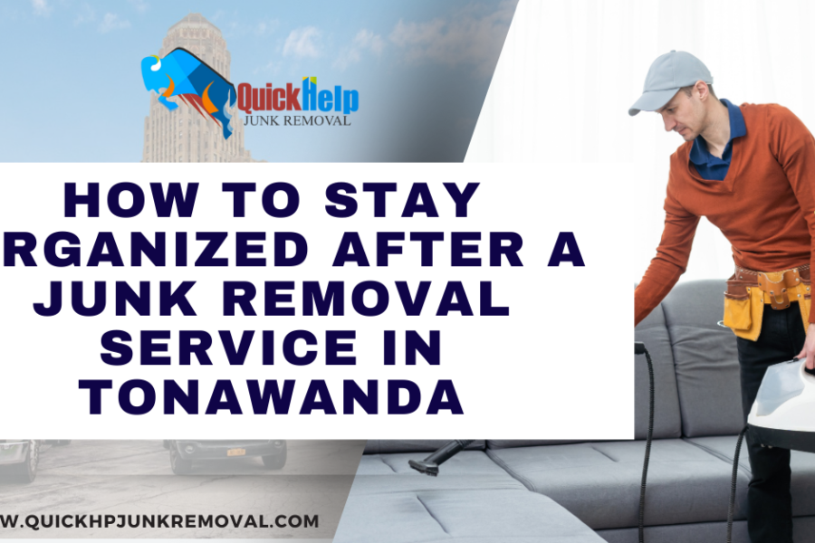 How to Stay Organized After a Junk Removal Service in Tonawanda