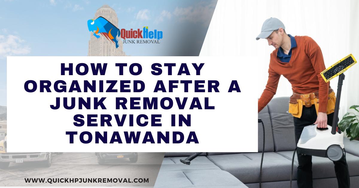 How to Stay Organized After a Junk Removal Service in Tonawanda