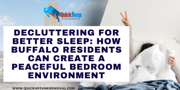 Decluttering for Better Sleep: How Buffalo Residents Can Create a Peaceful Bedroom Environment