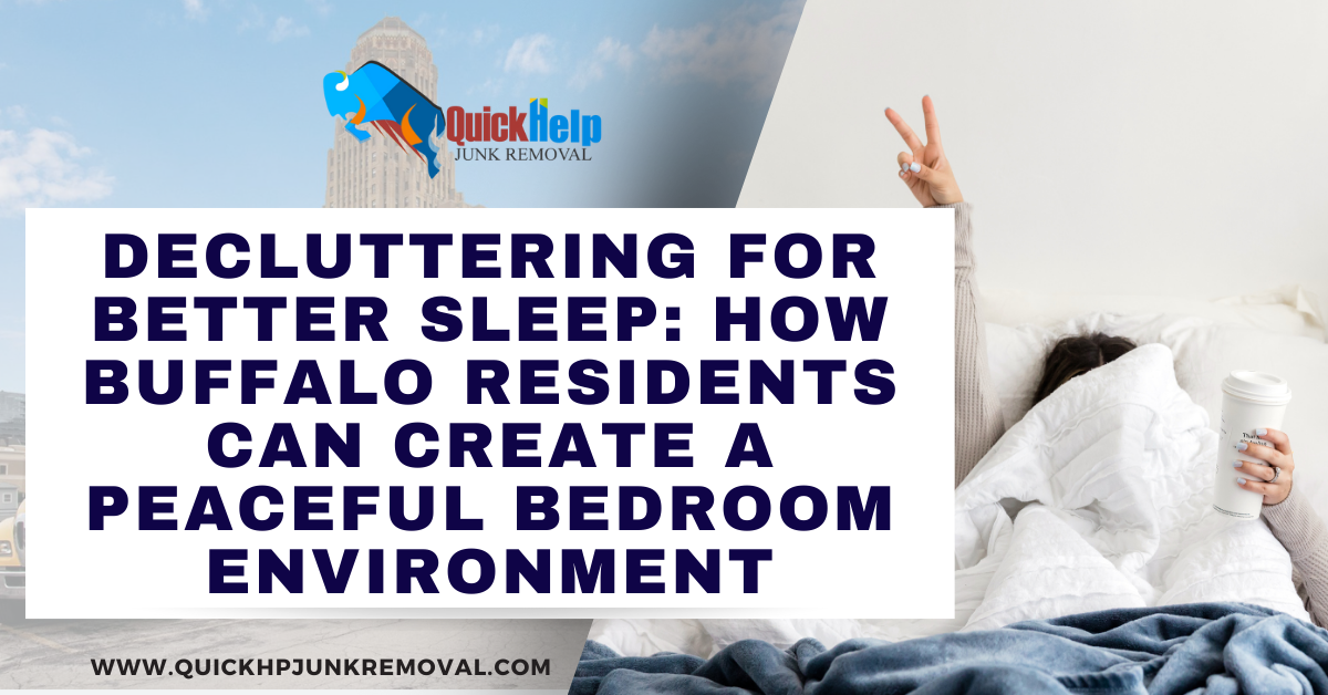 Decluttering for Better Sleep: How Buffalo Residents Can Create a Peaceful Bedroom Environment