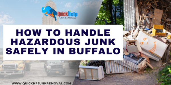 How to Handle Hazardous Junk Safely in Buffalo