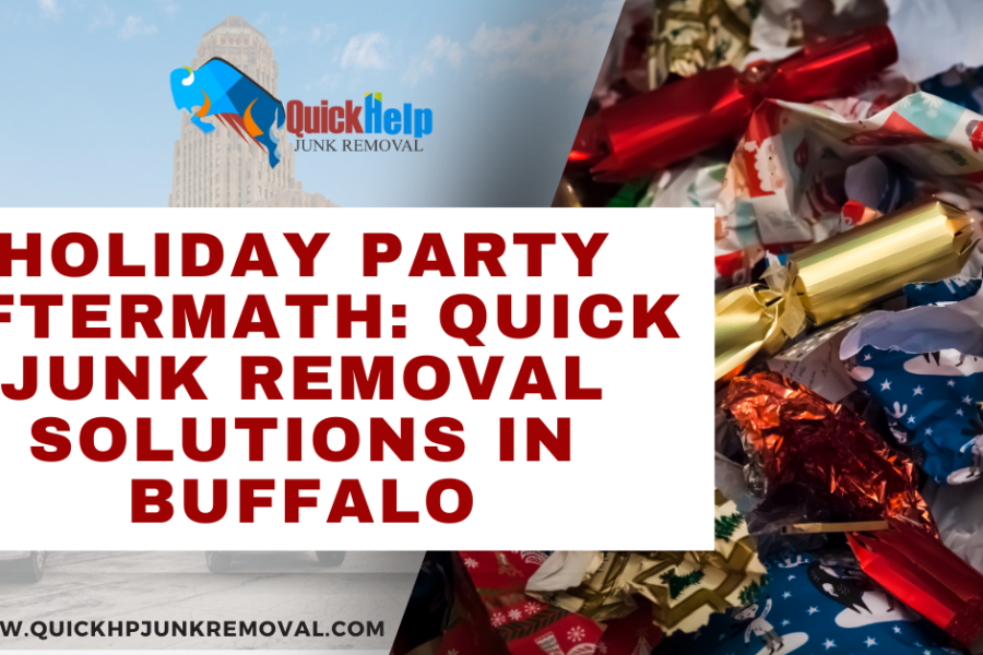 Holiday Party Aftermath: Quick Junk Removal Solutions in Buffalo