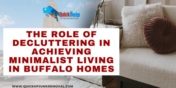 The Role of Decluttering in Achieving Minimalist Living in Buffalo Homes