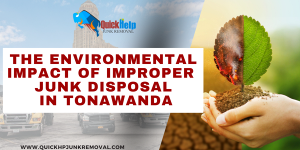 The Environmental Impact of Improper Junk Disposal in Tonawanda