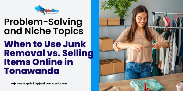 When to Use Junk Removal vs. Selling Items Online in Tonawanda