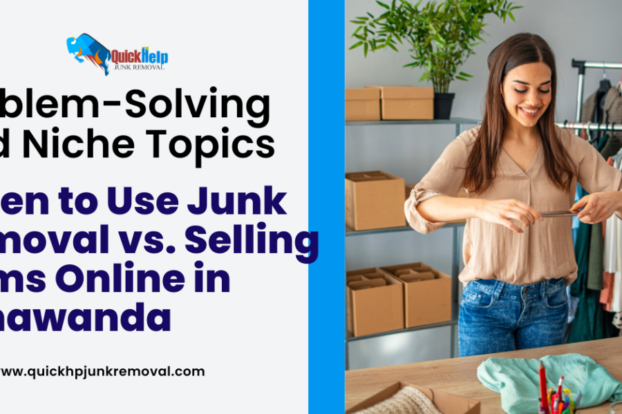 When to Use Junk Removal vs. Selling Items Online in Tonawanda