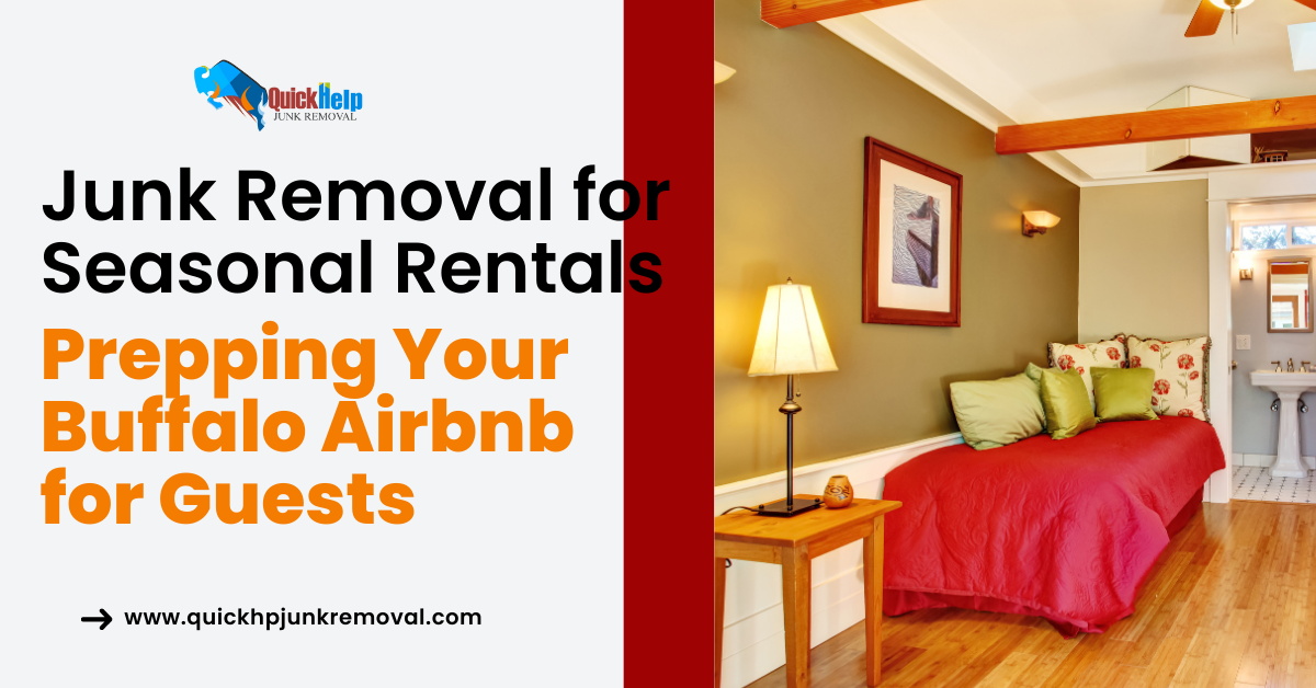 Junk Removal for Seasonal Rentals: Prepping Your Buffalo Airbnb for Guests