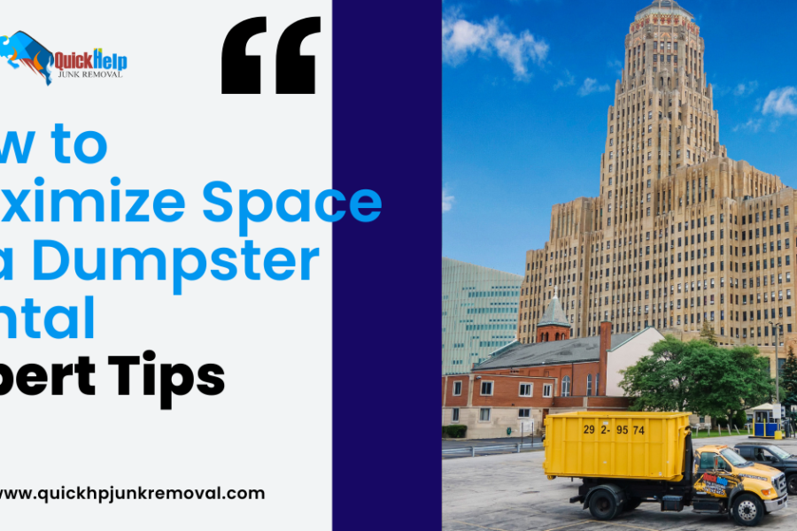 How to Maximize Space in a Dumpster Rental: Expert Tips