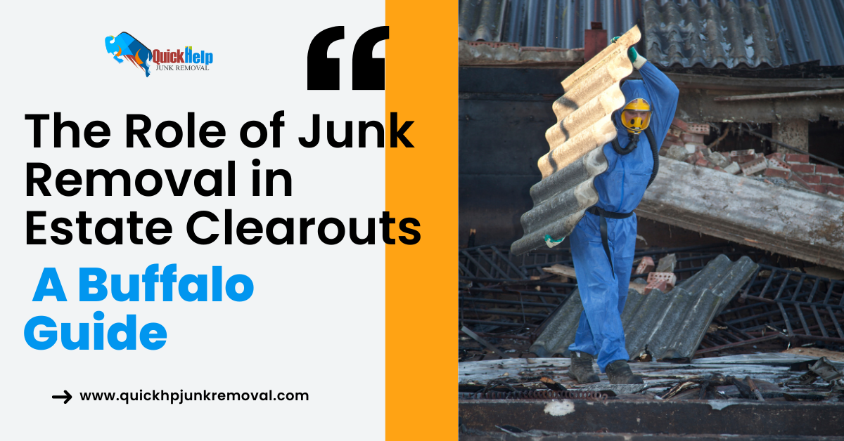 The Role of Junk Removal in Estate Clearouts: A Buffalo Guide