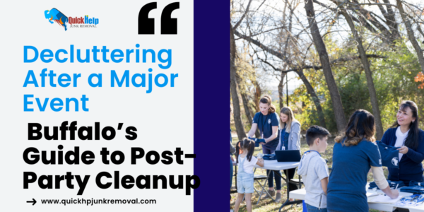 Decluttering After a Major Event: Buffalo’s Guide to Post-Party Cleanup