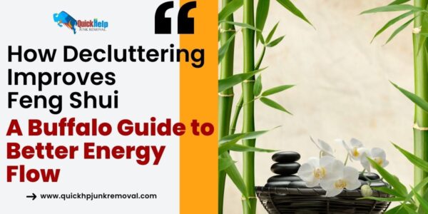 How Decluttering Improves Feng Shui: A Buffalo Guide to Better Energy Flow