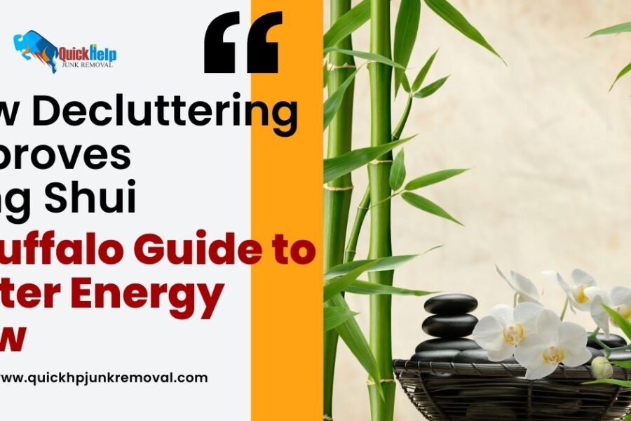 How Decluttering Improves Feng Shui: A Buffalo Guide to Better Energy Flow