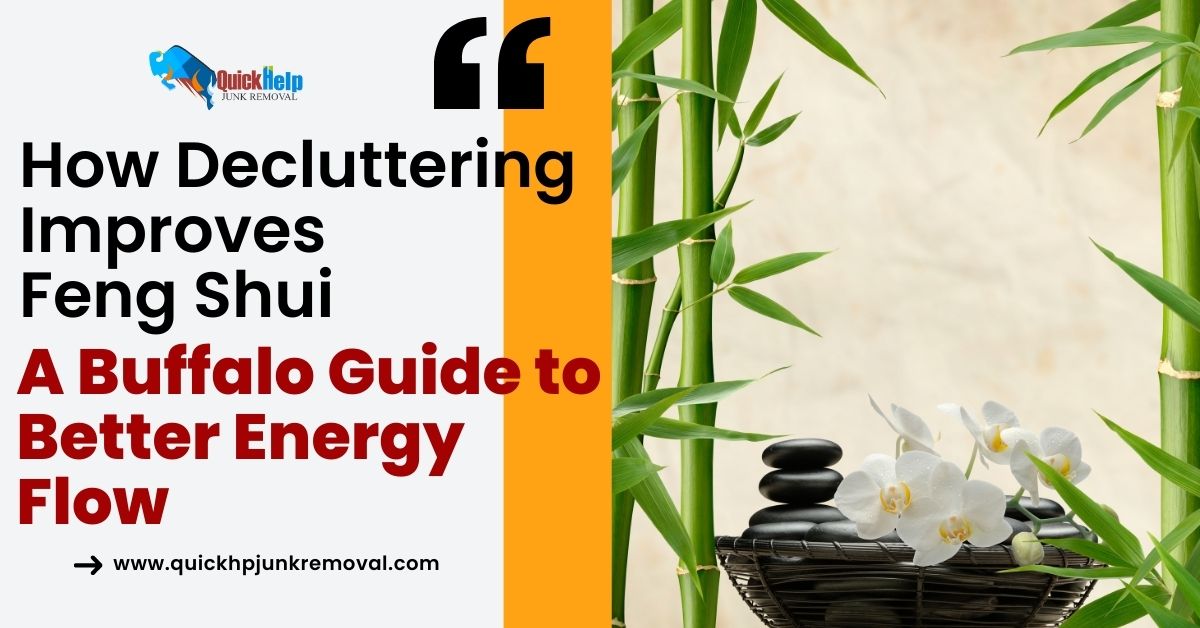 How Decluttering Improves Feng Shui: A Buffalo Guide to Better Energy Flow