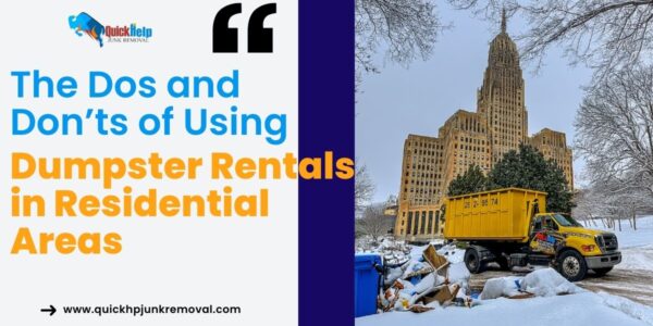 The Dos and Don’ts of Using Dumpster Rentals in Residential Areas