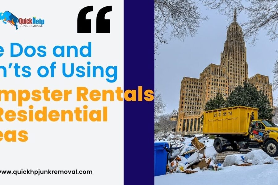 The Dos and Don’ts of Using Dumpster Rentals in Residential Areas