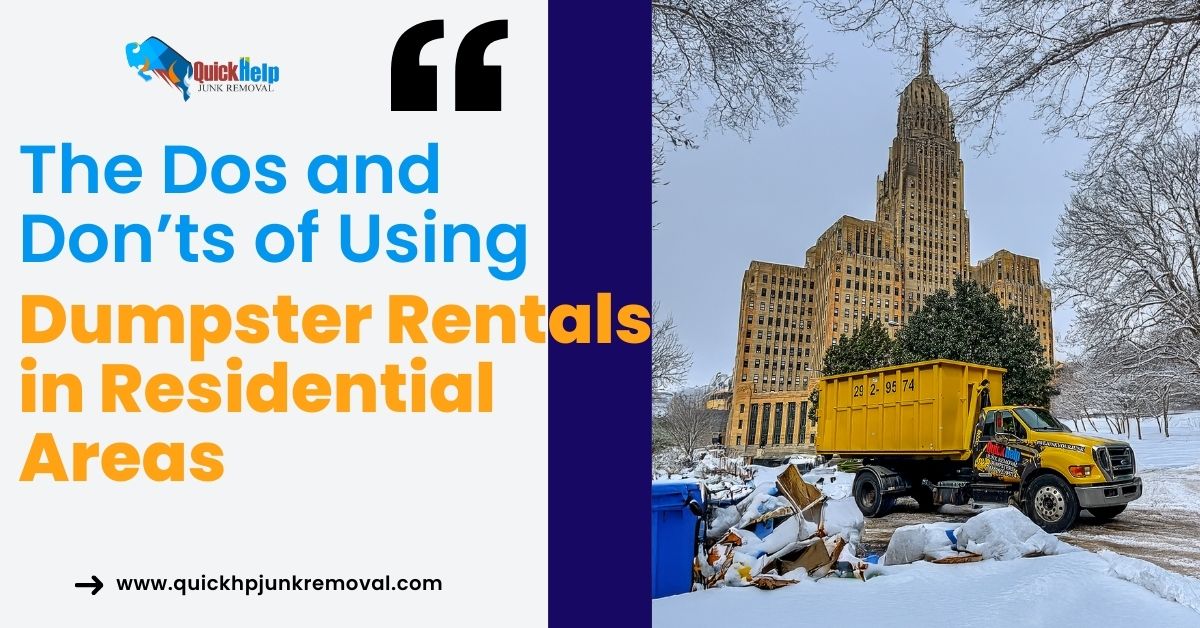 The Dos and Don’ts of Using Dumpster Rentals in Residential Areas