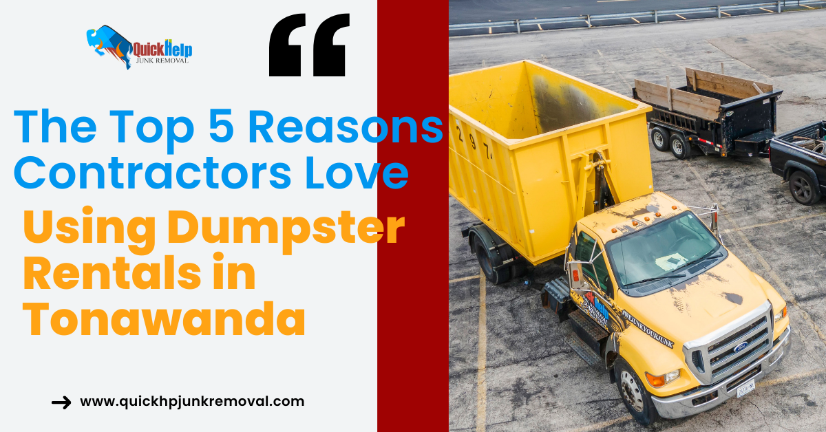 The Top 5 Reasons Contractors Love Using Dumpster Rentals in Tonawanda