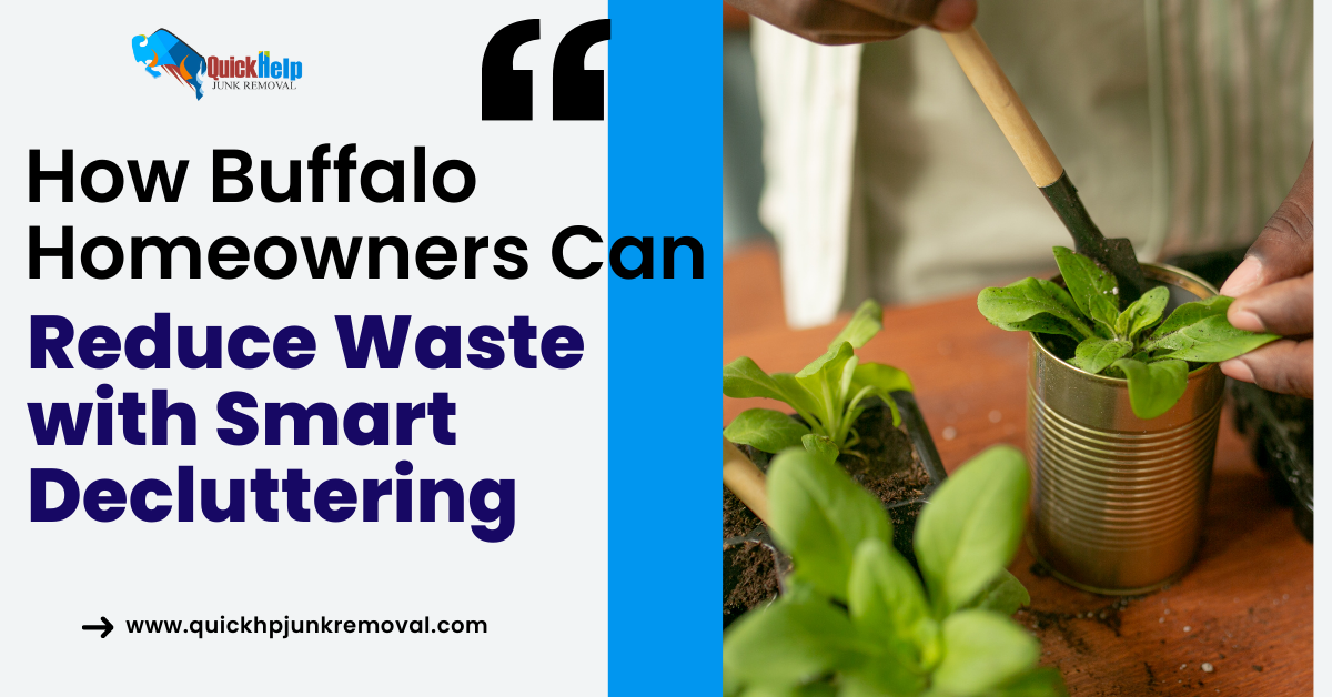 How Buffalo Homeowners Can Reduce Waste with Smart Decluttering