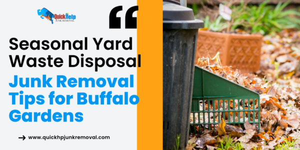 Seasonal Yard Waste Disposal: Junk Removal Tips for Buffalo Gardens