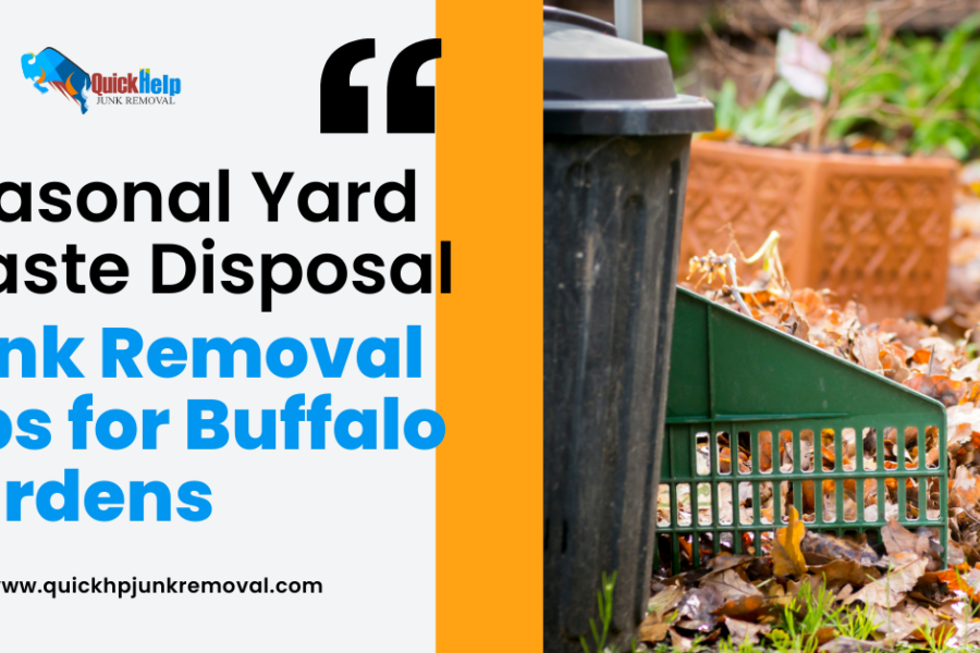 Seasonal Yard Waste Disposal: Junk Removal Tips for Buffalo Gardens