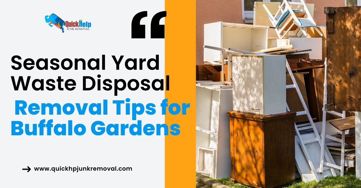 Seasonal Yard Waste Disposal: Junk Removal Tips for Buffalo Gardens