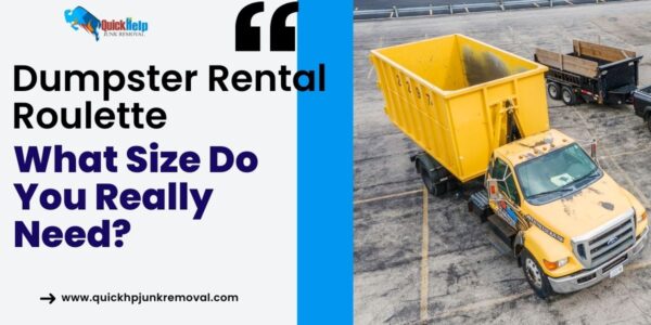 Dumpster Rental Roulette: What Size Do You Really Need?