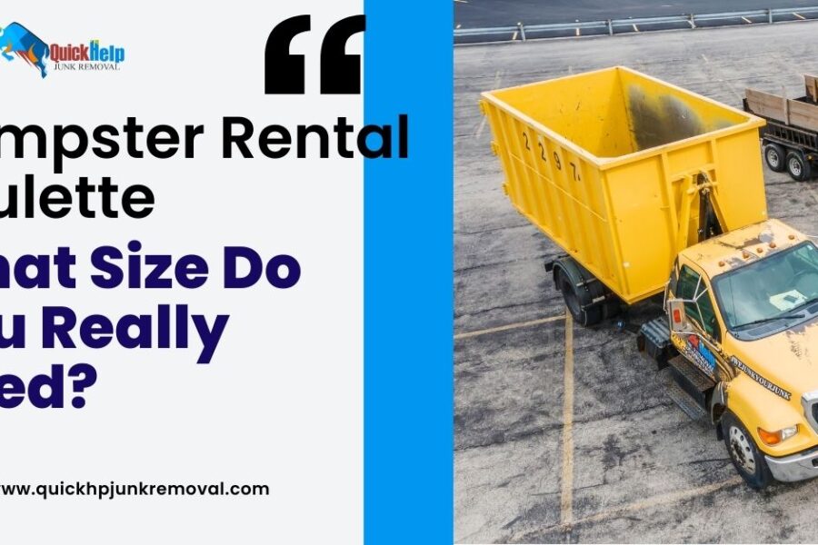 Dumpster Rental Roulette: What Size Do You Really Need?