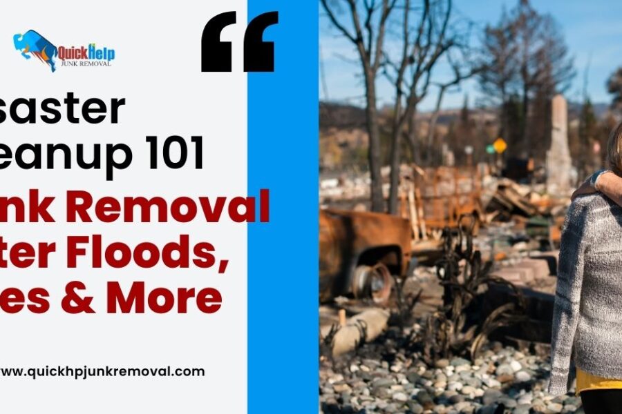 Disaster Clean-up 101: Junk Removal After Floods, Fires & More