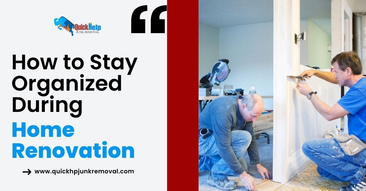 How to Stay Organized During a Home Renovation