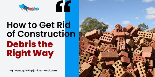 How to Get Rid of Construction Debris the Right Way