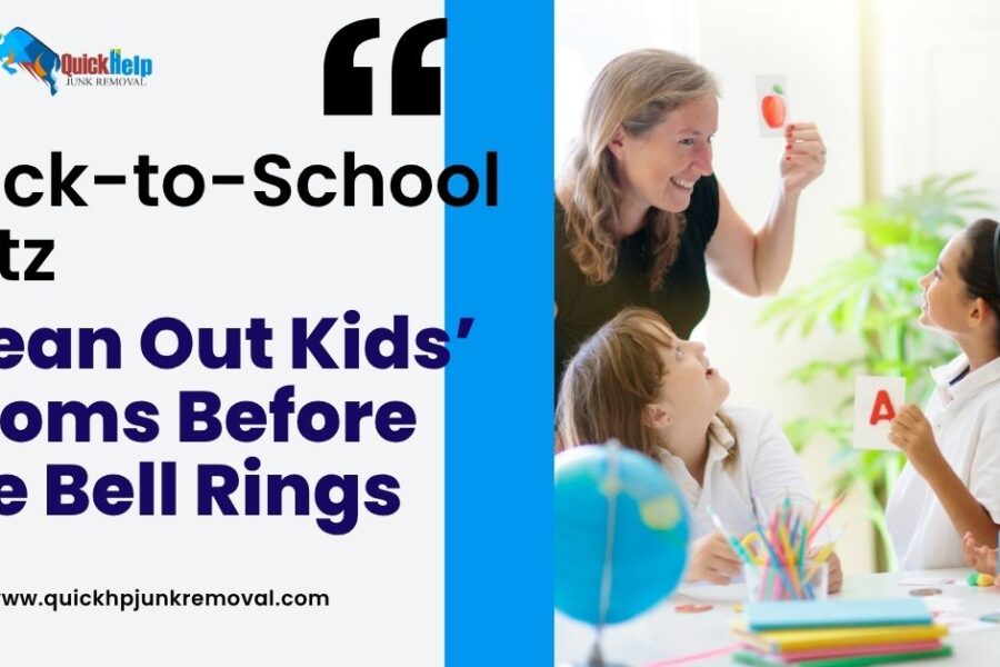 Back-to-School Blitz: Clean Out Kids’ Rooms Before the Bell Rings