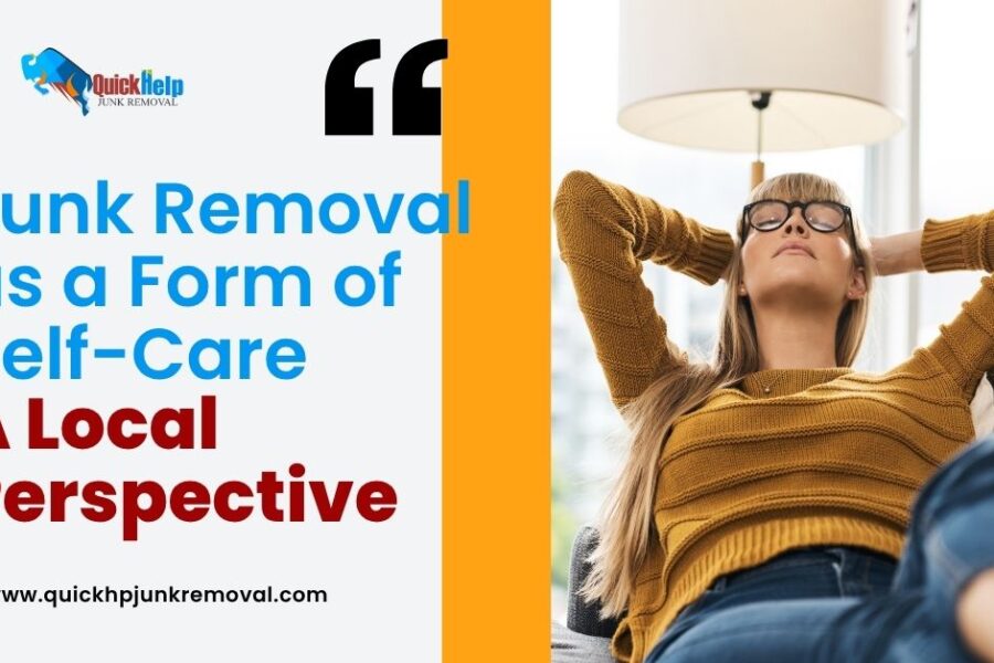 Junk Removal as a Form of Self-Care: A Local Perspective