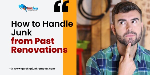 How to Handle Junk from Past Renovations