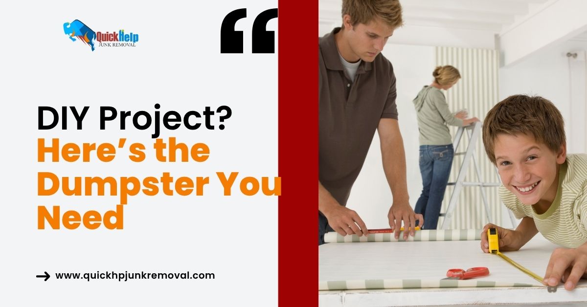 DIY Project? Here’s the Dumpster You Need