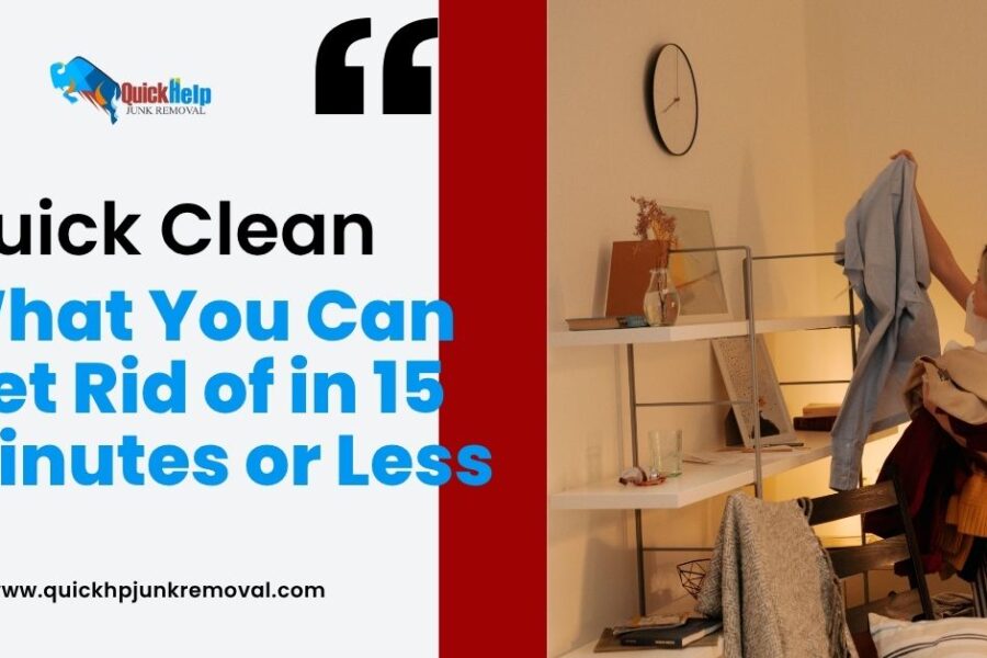 Quick Clean: What You Can Get Rid of in 15 Minutes or Less