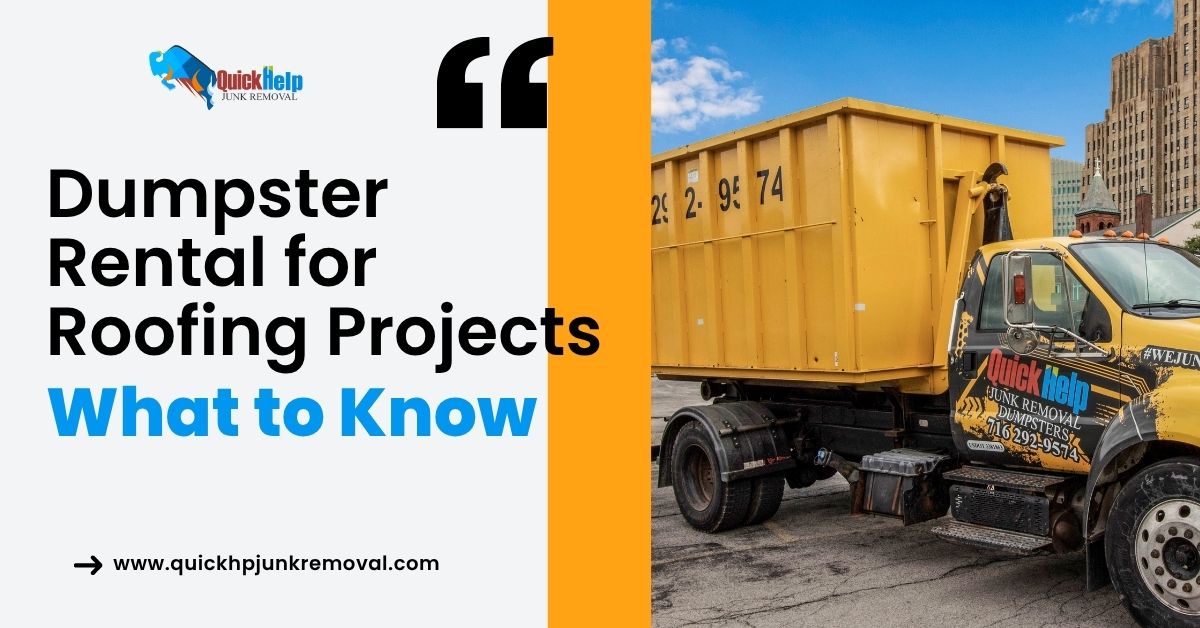 Dumpster Rental for Roofing Projects: What to Know