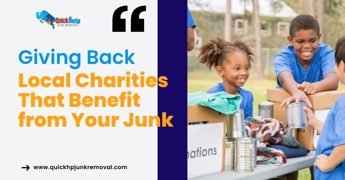 Giving Back: Local Charities That Benefit from Your Junk