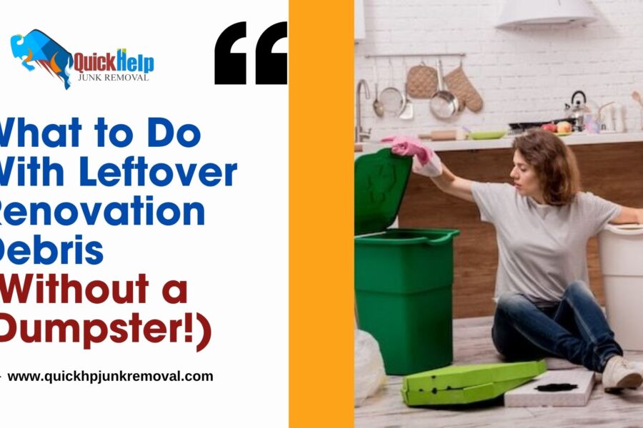 What to Do With Leftover Renovation Debris (Without a Dumpster!)