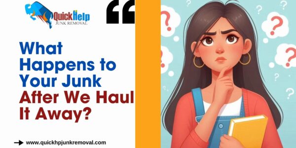 What Happens to Your Junk After We Haul It Away?