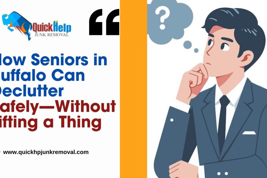 How Seniors in Buffalo Can Declutter Safely—Without Lifting a Thing