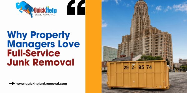 Why Property Managers Love Full-Service Junk Removal