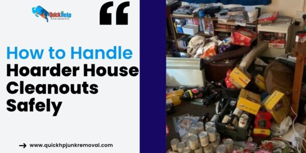 How to Handle Hoarder House Cleanouts Safely