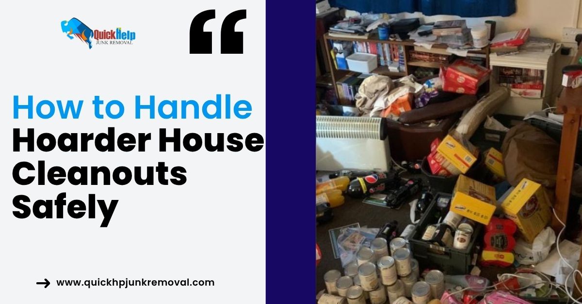 How to Handle Hoarder House Cleanouts Safely