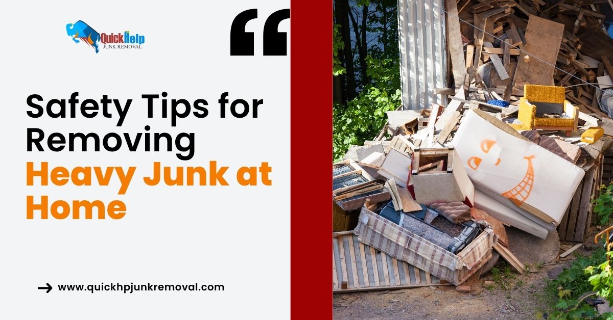 Safety Tips for Removing Heavy Junk at Home